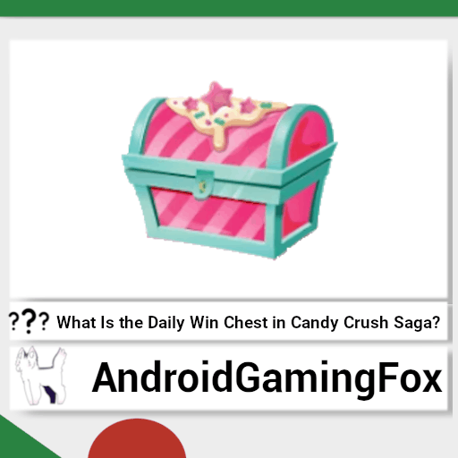 What Is the Daily Win Chest in Candy Crush Saga? 1