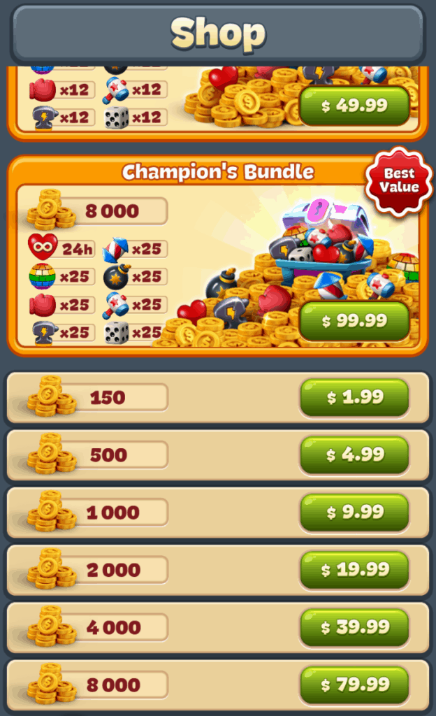 The Toon Blast store. You can buy bundles and gold coins.