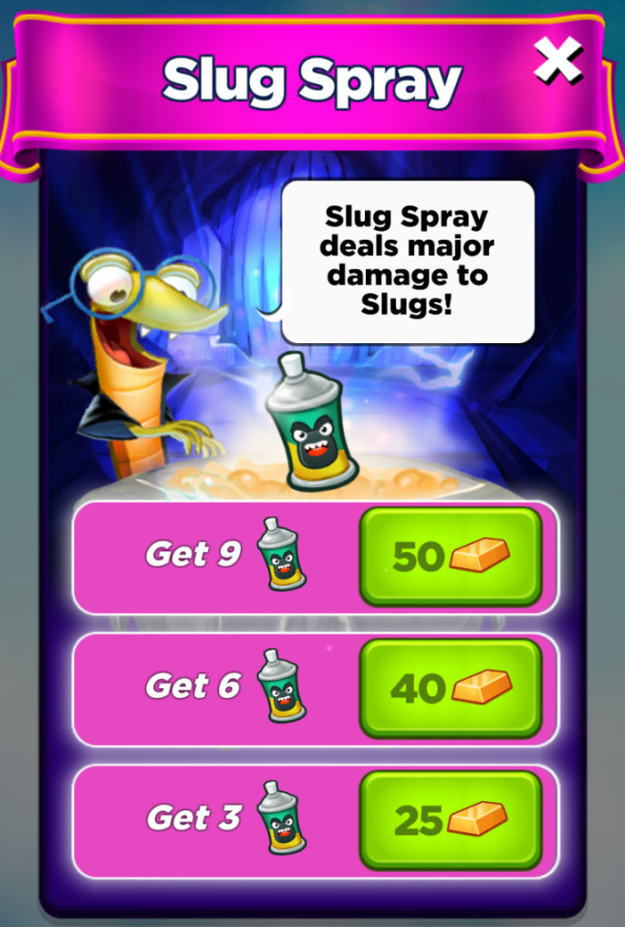 You can buy nine slug spray powerups for 50 gold.