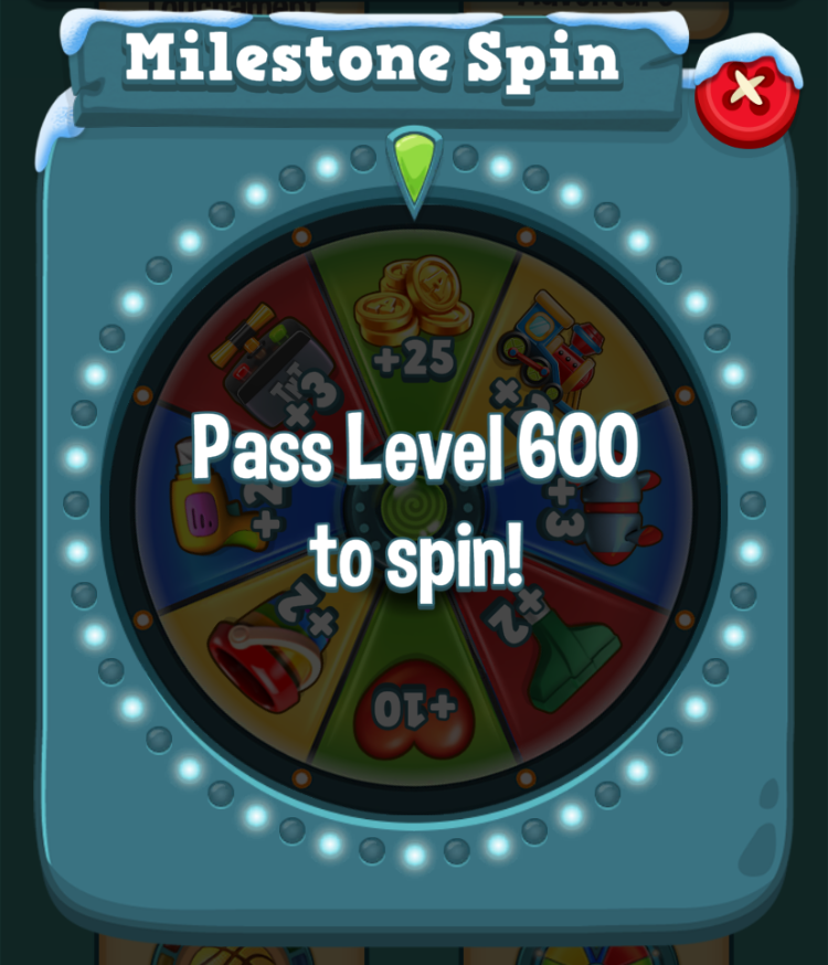I have to get to level 600 for the next milestone spin.